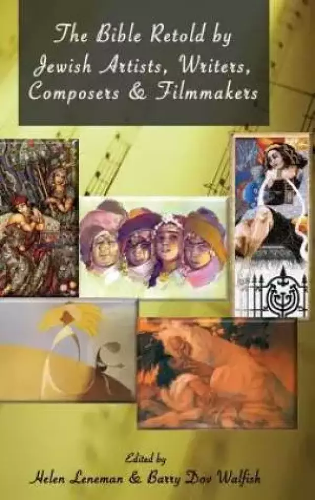 The Bible Retold by Jewish Artists, Writers, Composers and Filmmakers