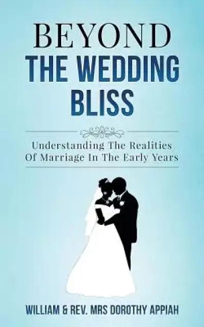 BEYOND THE WEDDING BLISS: Understanding The Realities Of Marriage In The Early Years