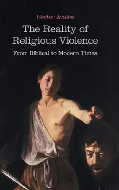 The Reality of Religious Violence: From Biblical to Modern Times