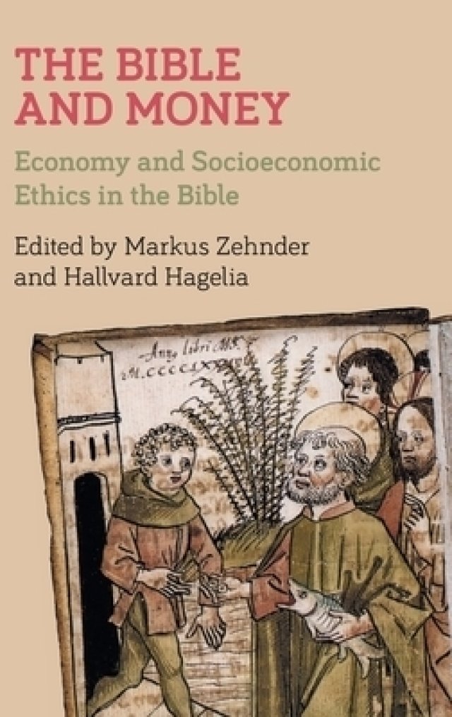 The Bible and Money: Economy and Socioeconomic Ethics in the Bible