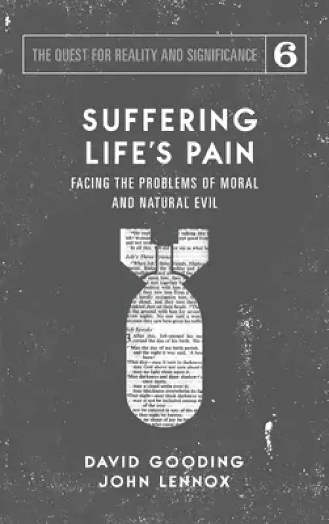 Suffering Life's Pain: Facing the Problems of Moral and Natural Evil