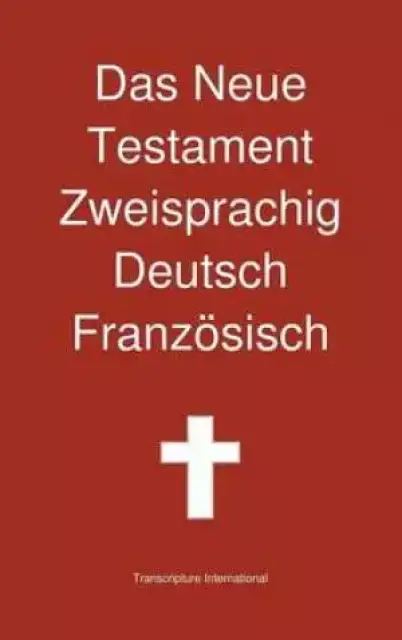 Neue Testament Zweisprachig, Deutsch - Franzosisch