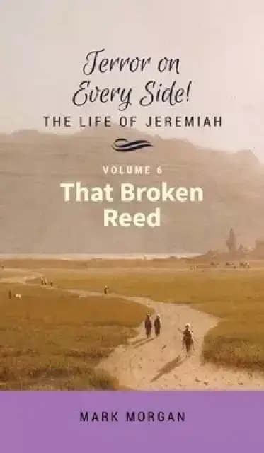 That Broken Reed: Volume 6 of 6