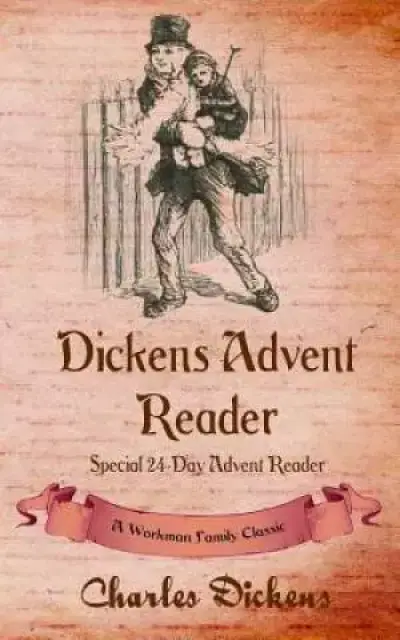 Dickens Advent Reader: A Workman Family Classic