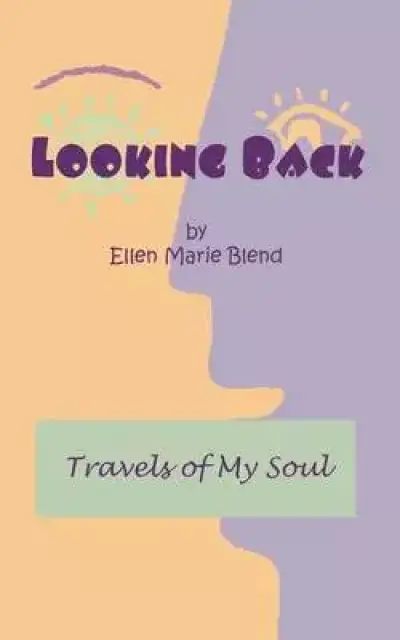 Looking Back: Travels of My Soul