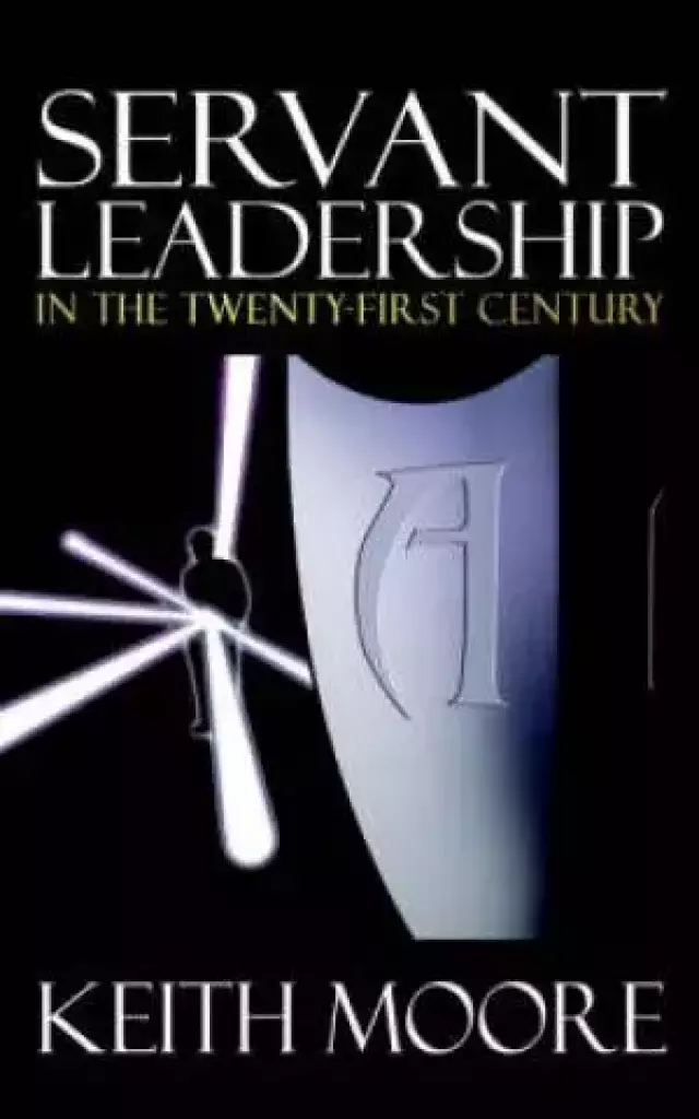 Servant Leadership In The Twenty-first Century