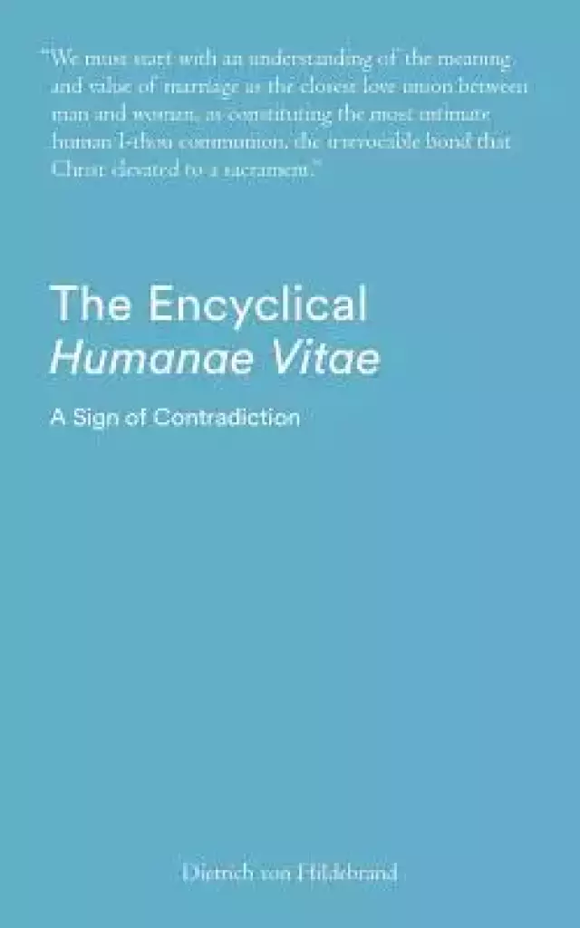 The Encyclical Humanae Vitae: A Sign of Contradiction: An Essay in Birth Control and Catholic Conscience