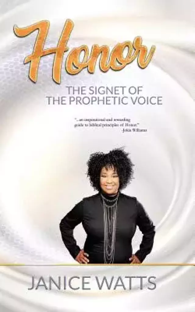 Honor: The Signet Of The Prophetic Voice