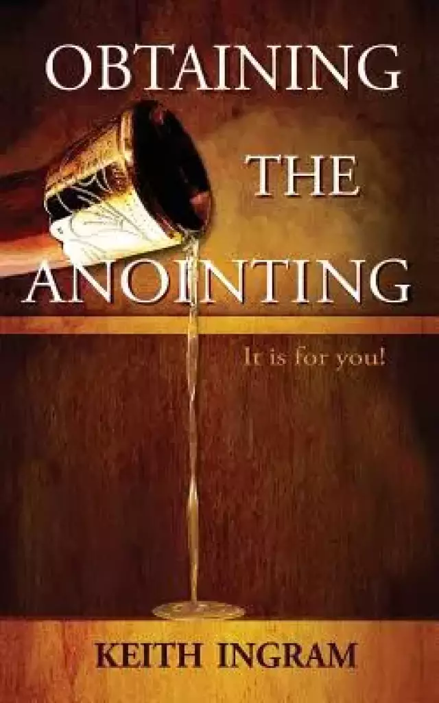 Obtaining The Anointing: It is for you!
