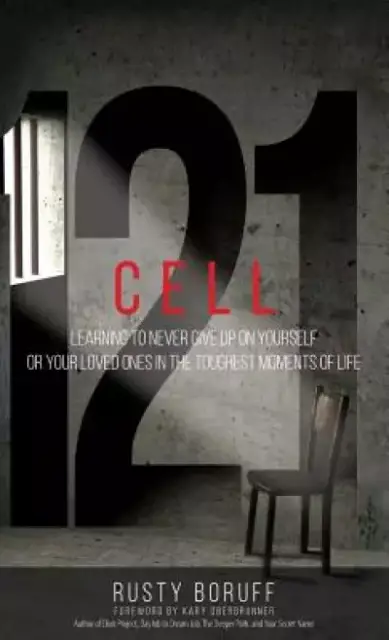 Cell 121: Learning to never give up on yourself or your loved ones in the toughest moments of life