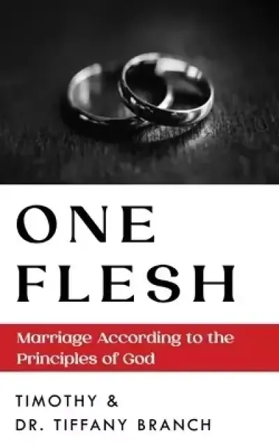 One Flesh: Marriage According to the Principles of God
