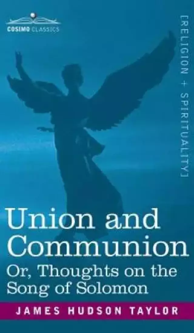 Union and Communion Or, Thoughts on the Song of Solomon