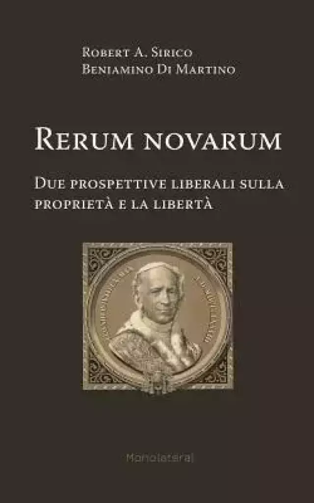 Rerum novarum. Due prospettive liberali sulla propriet