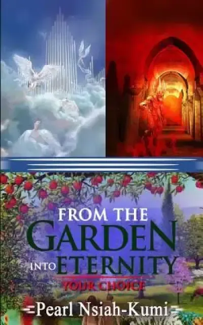 From the Garden into Eternity: Your Choice
