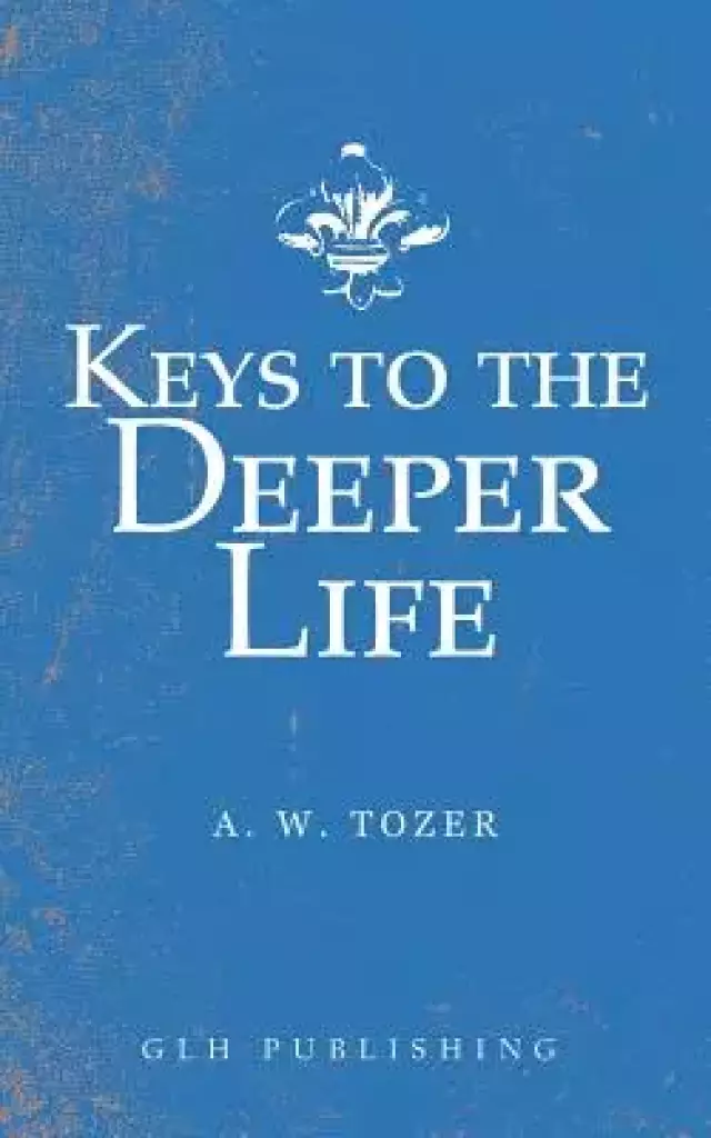Keys To The Deeper Life