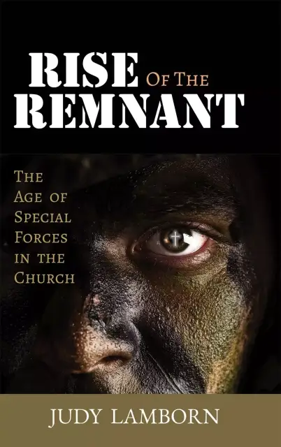 Rise of the Remnant: The Age of Special Forces in the Church