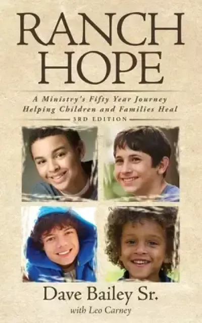 Ranch Hope: A Ministry's Fifty Year Journey Helping Children and Families Heal