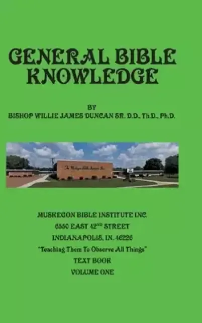 General Bible Knowledge: THE MUSKEGON BIBLE INSTITUTE INC. "TEACHING THEM TO OBSERVE ALL THINGS