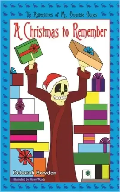 The Adventures of Mr. Bramble Bones:  A Christmas to Remember