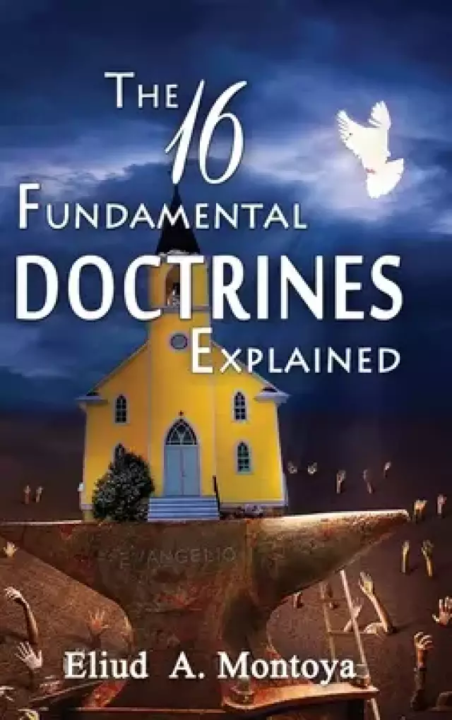 The 16 Fundamental Doctrines Explained