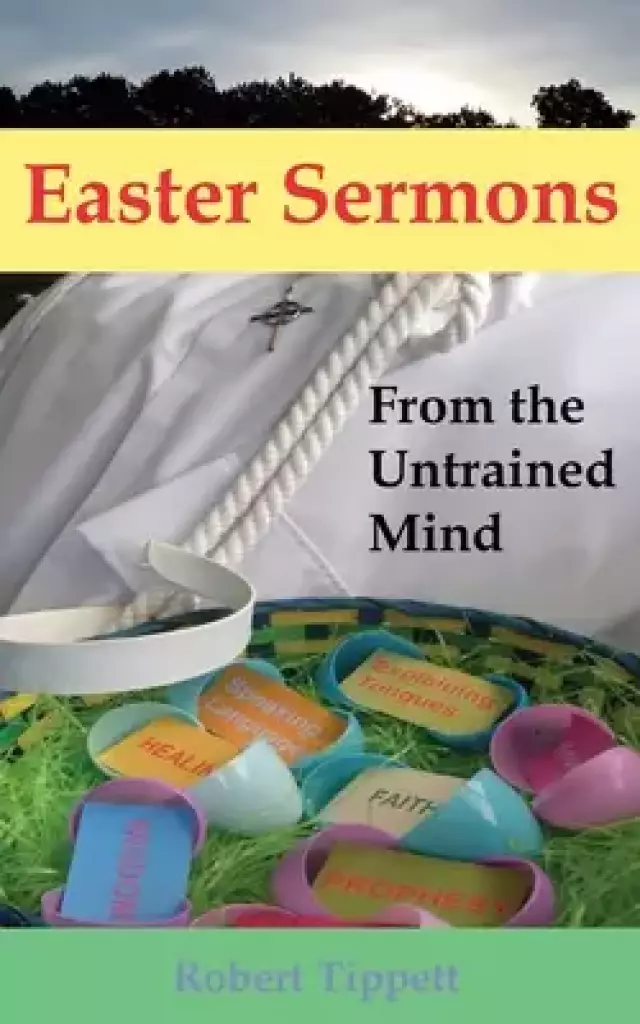 Easter Sermons: From the Untrained Mind