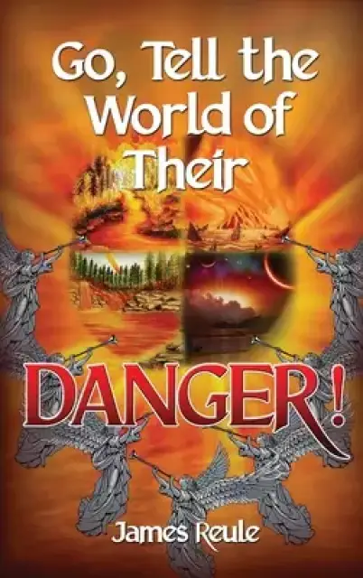 Go, Tell the World of Their Danger!
