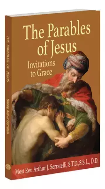 The Parables of Jesus: Invitations to Grace