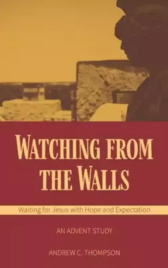 Watching from the Walls: Waiting for Jesus with Hope and Expectation