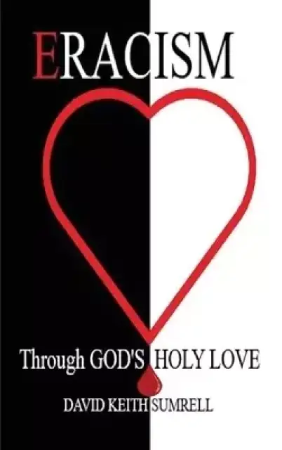 Eracism: Through God's Holy Love