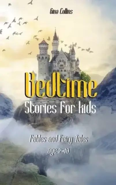 Bedtime Stories For Kids: Fables and Fairy Tales age 7-10