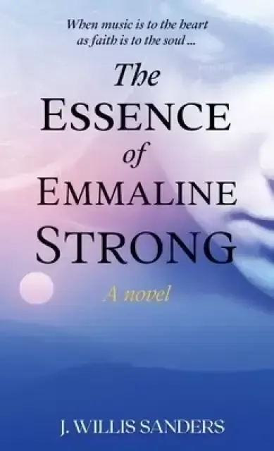 Essence Of Emmaline Strong