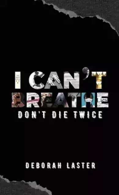 I Can't Breathe: Don't Die Twice