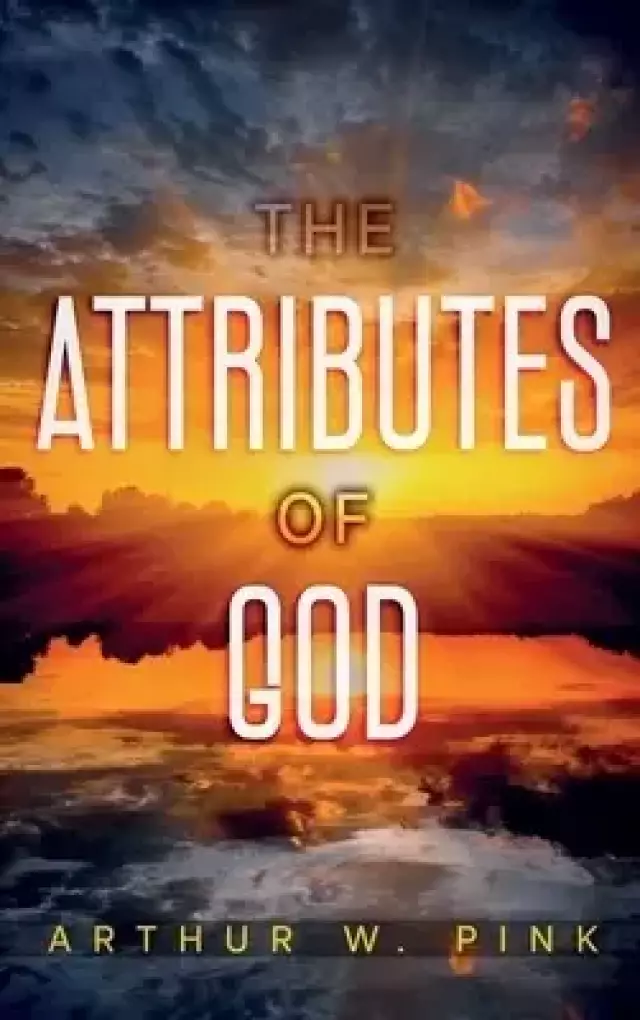 The Attributes of God: Annotated