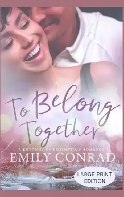 To Belong Together: A Contemporary Christian Romance