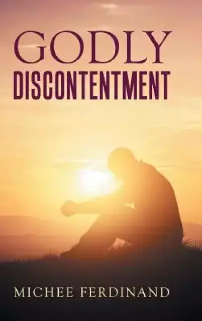 Godly Discontentment