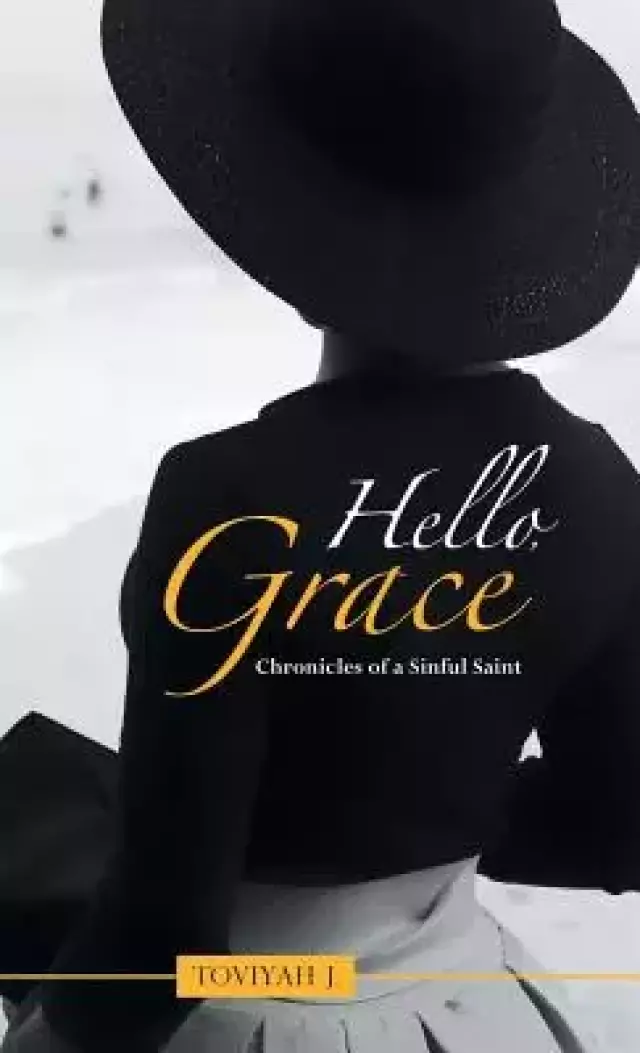 Hello, Grace: Chronicles of a Sinful Saint