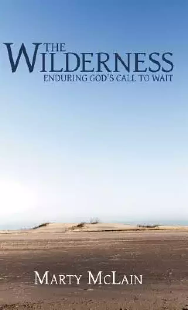 The Wilderness: Enduring God's Call to Wait