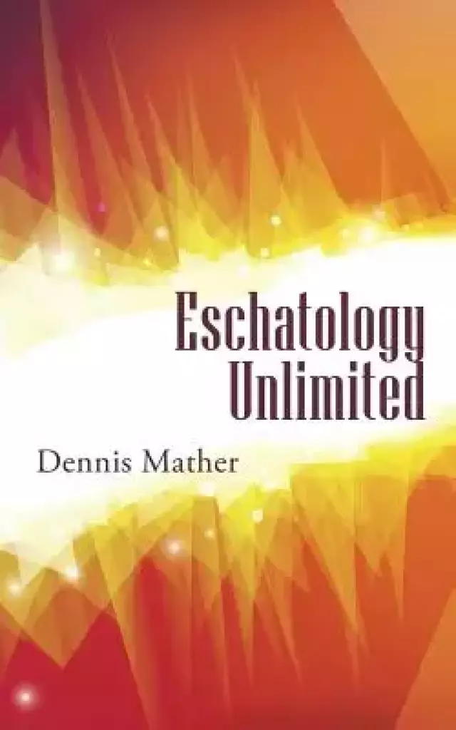 Eschatology Unlimited
