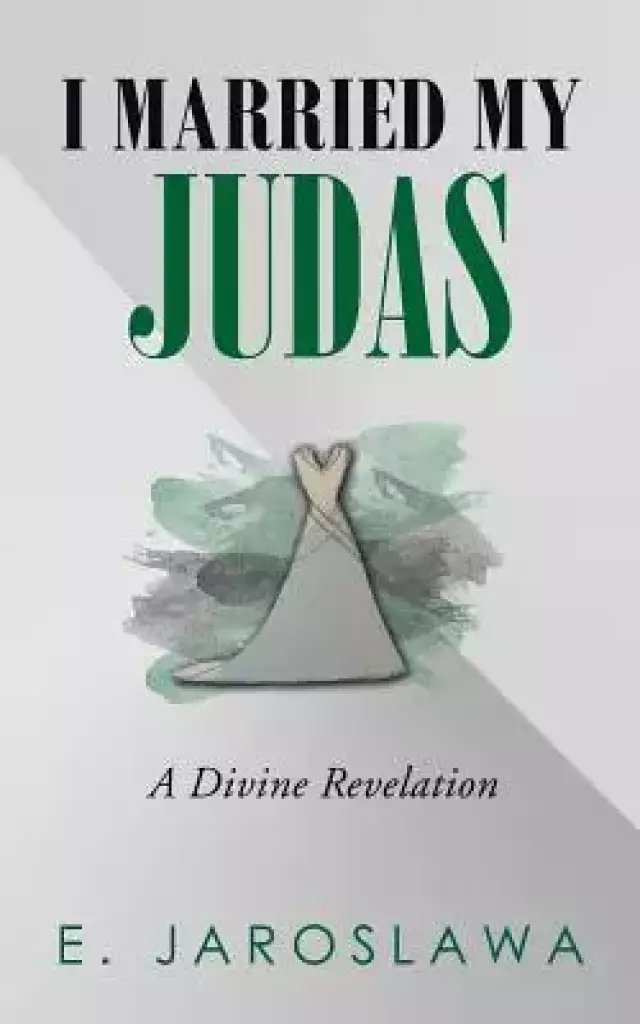 I Married My Judas: A Divine Revelation
