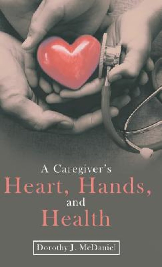 A Caregiver's Heart, Hands, and Health