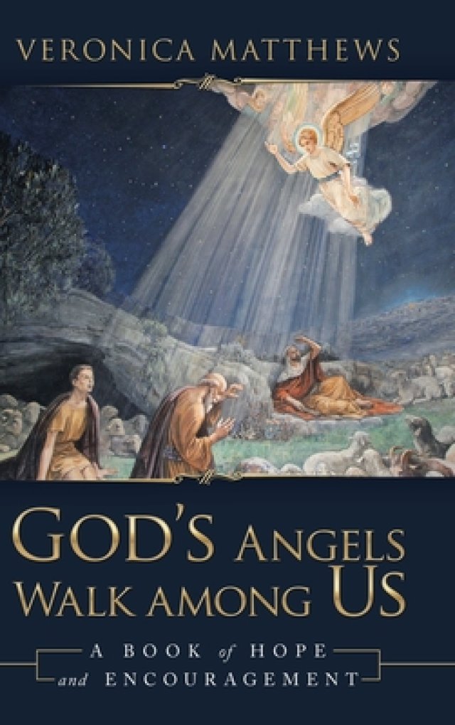 God's Angels Walk Among Us A Book of Hope and