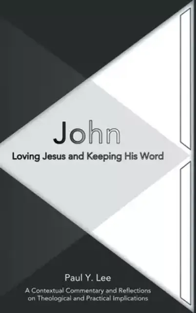 John: Loving Jesus and Keeping His Word