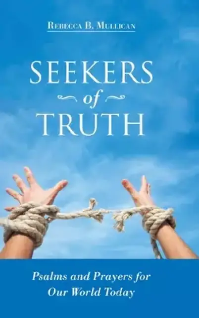 Seekers of Truth: Psalms and Prayers for Our World Today
