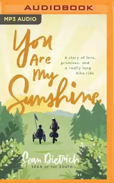 You Are My Sunshine: A Story of Love, Promises, and a Really Long Bike Ride