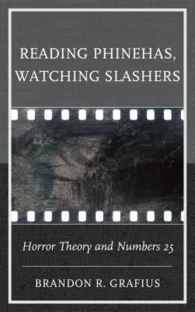 Reading Phinehas, Watching Slashers: Horror Theory and Numbers 25