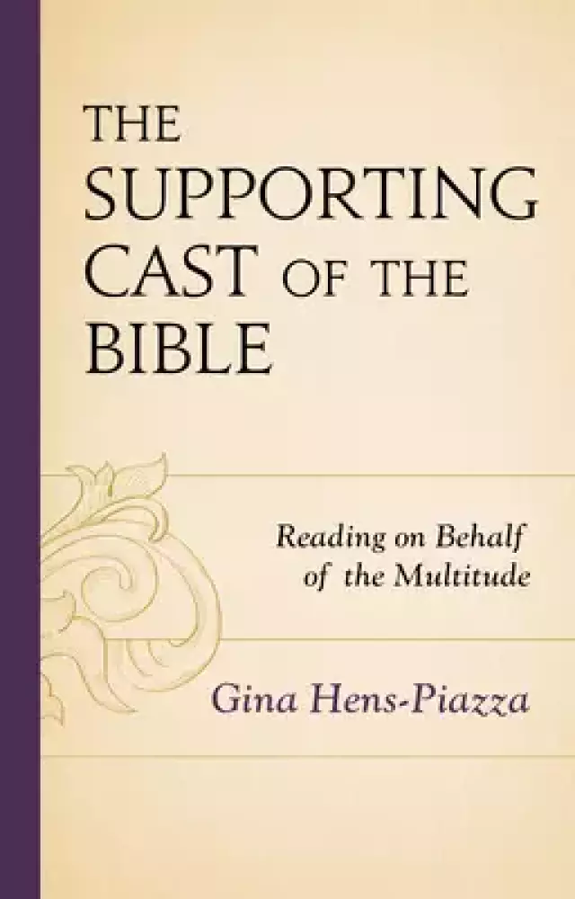 The Supporting Cast of the Bible: Reading on Behalf of the Multitude
