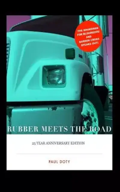 RUBBER MEETS THE ROAD The 25th Anniversary Edition: The soundman for Bloodgood & Barren Cross speaks out!