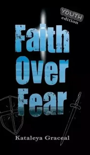 Faith Over Fear: YOUTH edition