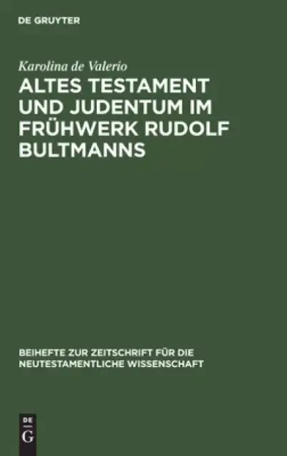 Altes Testament Und Judentum Im Fruhwerk Rudolf Bultmanns