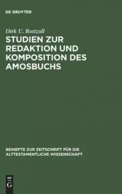 Studien Zur Redaktion Und Komposition Des Amosbuchs